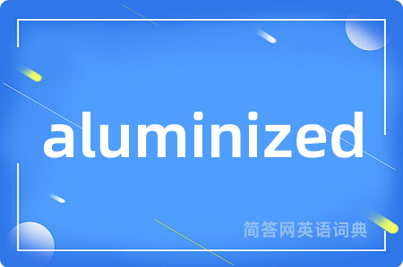 aluminized