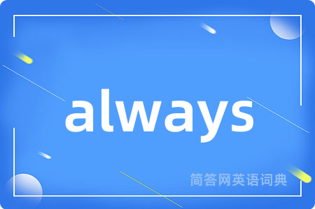always