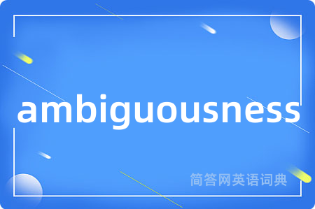 ambiguousness