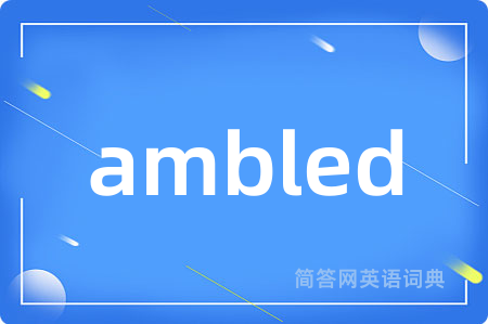 ambled