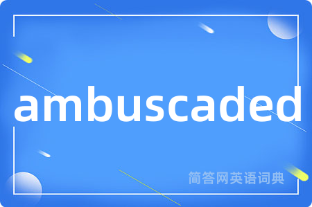 ambuscaded