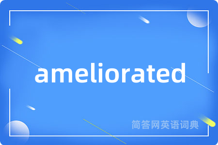 ameliorated