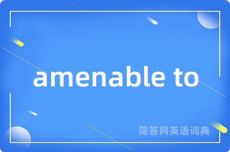 amenable to