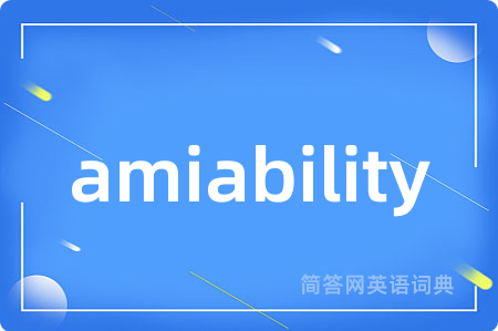 amiability