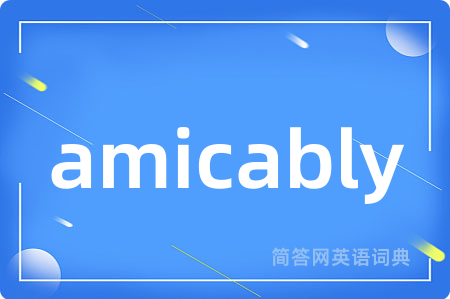 amicably