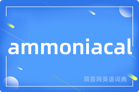 ammoniacal