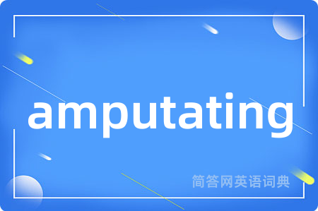 amputating