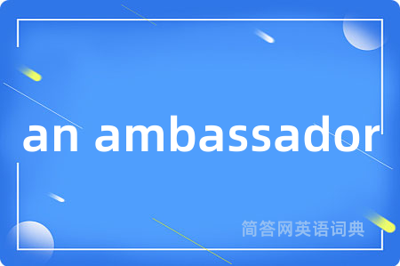 an ambassador