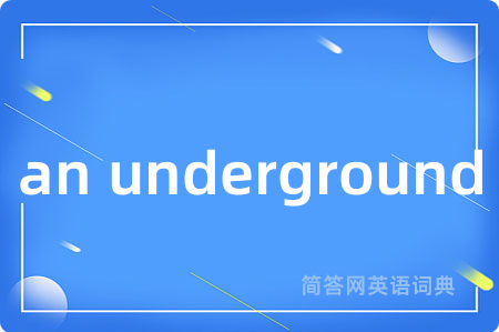 an underground
