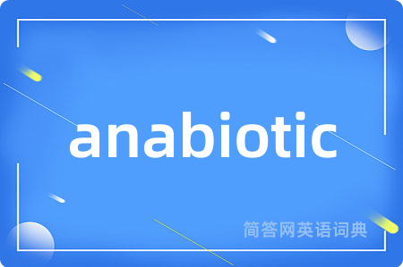 anabiotic