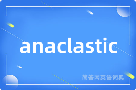 anaclastic