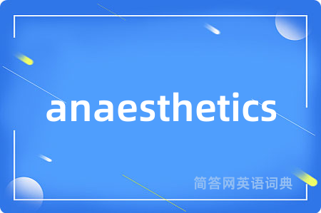 anaesthetics