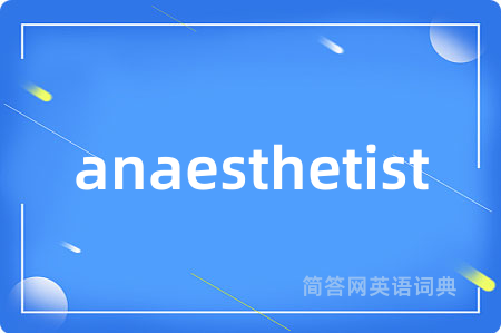 anaesthetist