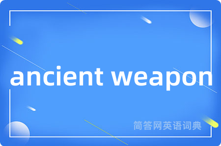 ancient weapon