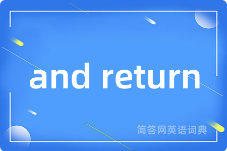 and return