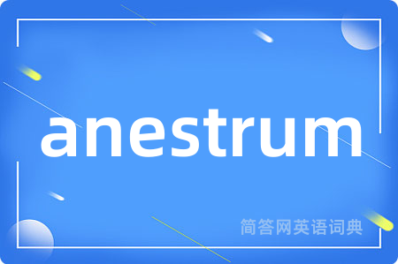 anestrum
