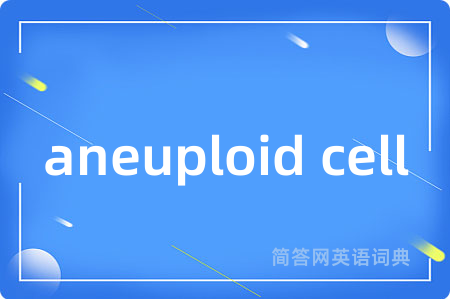 aneuploid cell