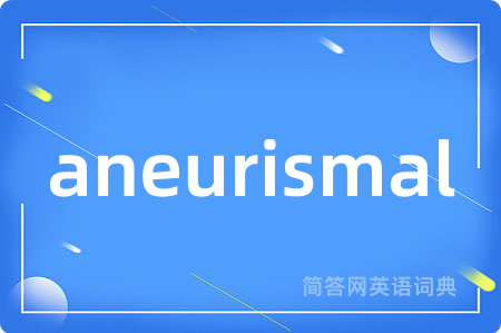 aneurismal