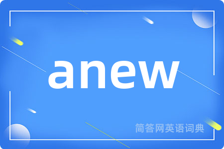 anew