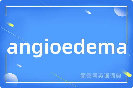 angioedema