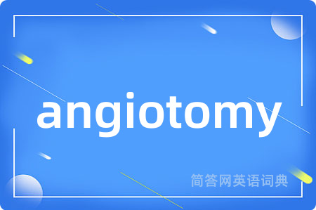 angiotomy