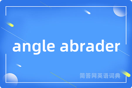 angle abrader