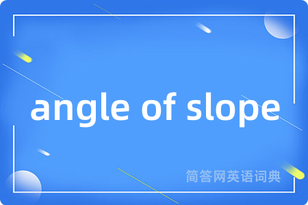 angle of slope