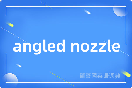 angled nozzle