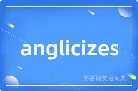 anglicizes