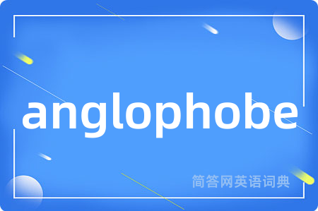 anglophobe