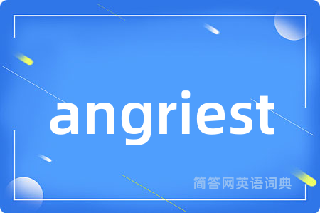 angriest