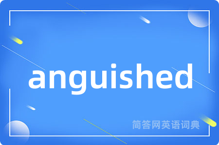 anguished