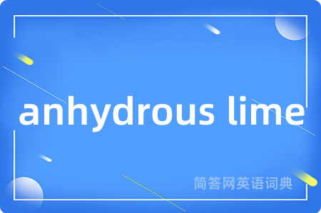 anhydrous lime