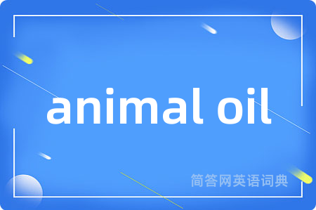 animal oil
