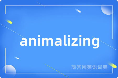 animalizing