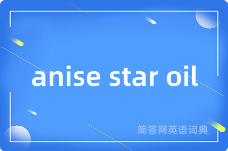 anise star oil