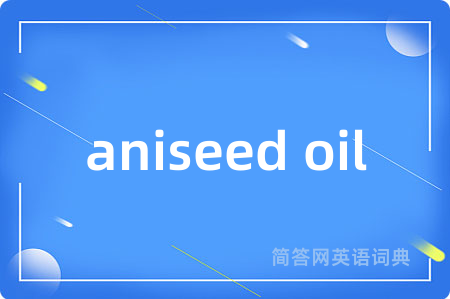 aniseed oil