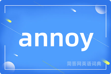 annoy