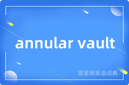 annular vault