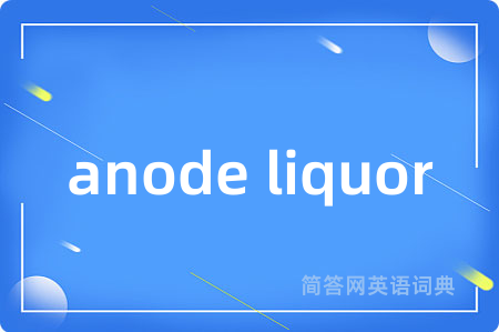 anode liquor