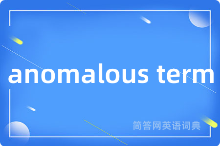 anomalous term