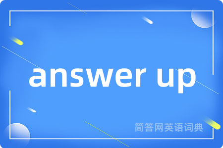 answer up