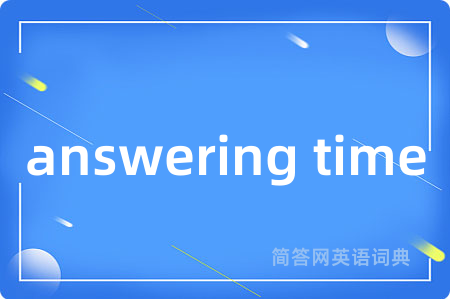 answering time