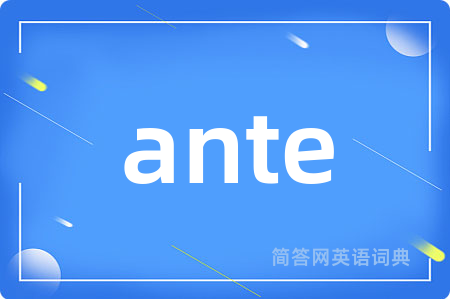 ante