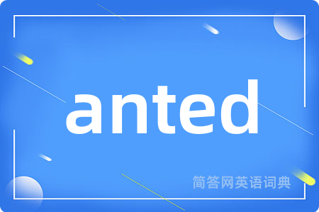 anted