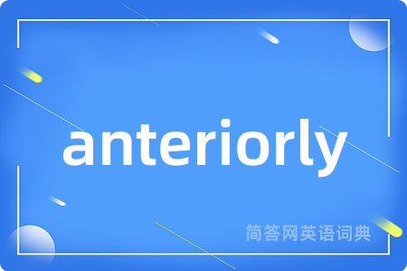 anteriorly