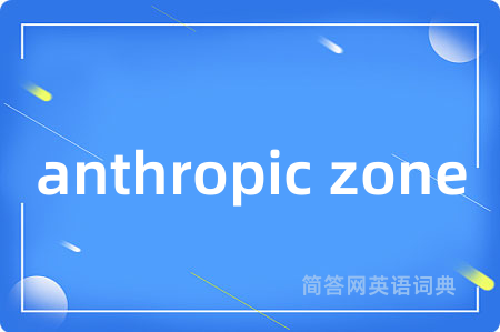 anthropic zone