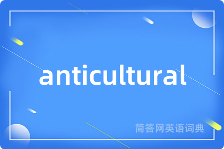 anticultural