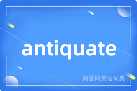 antiquate