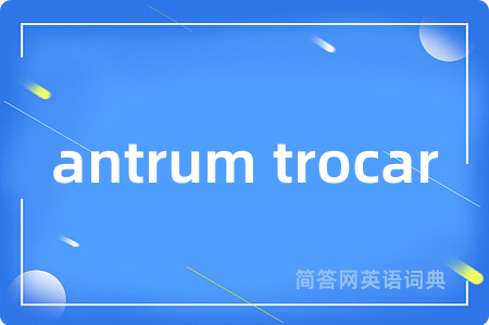 antrum trocar